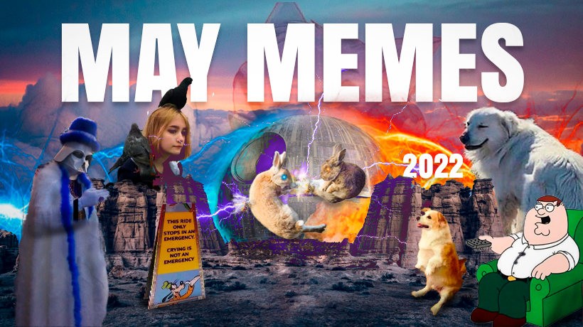 The best memes of May 2022