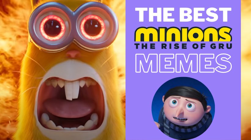 Best Memes of Minions The Rise of Gru Movie