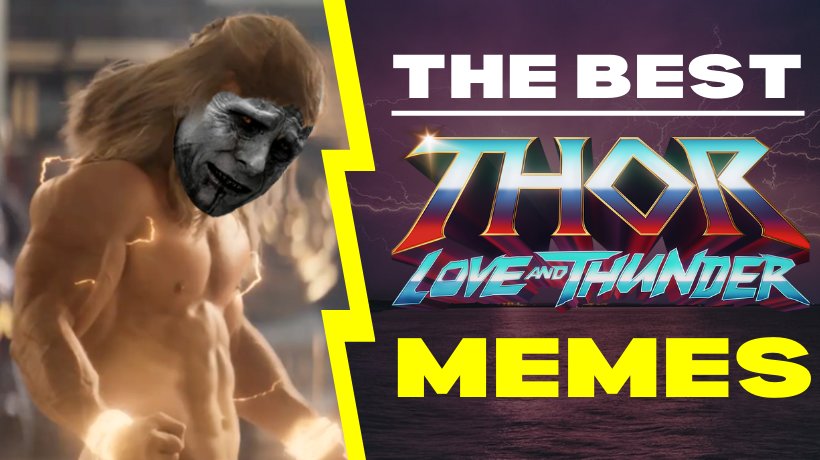 The best Thor love and thunder memes