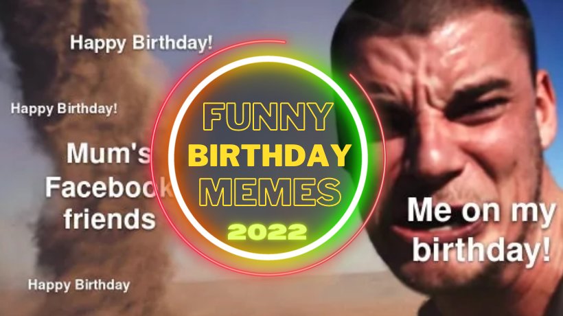 Top 20 funny birthday memes to enjoy, laugh and share in 2022