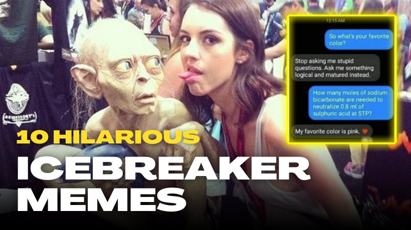 10 Hilarious Icebreaker Memes to Make your Crush Laugh (or Cringe)