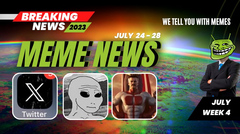 Meme News: Top headlines from July 24 to 28