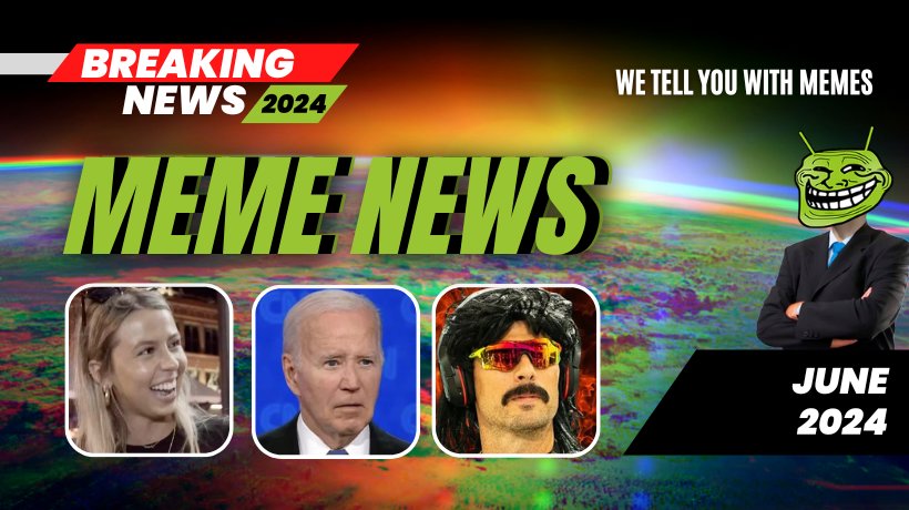 Meme News: Top headlines from June 2024