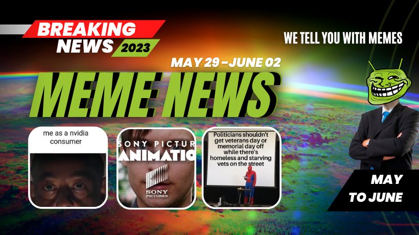 Meme News: Top headlines from May 29 to June 2