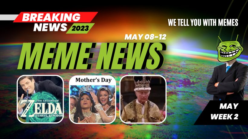 Meme News Top headlines from May 8 to 12