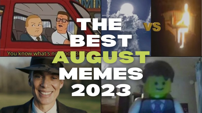 The best August memes 2023