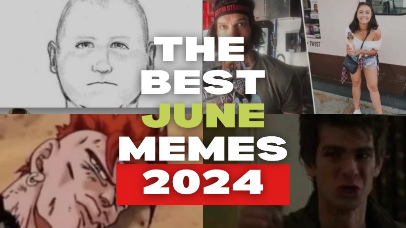 The Best June Memes 2024