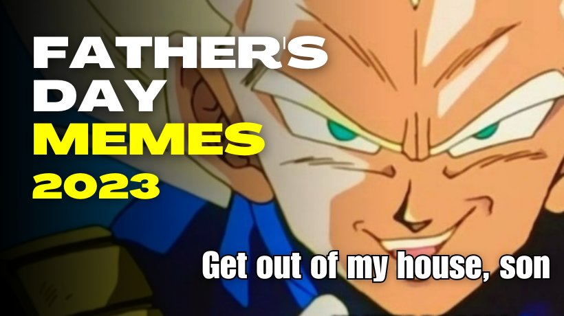 The funniest memes for Father's Day 2023