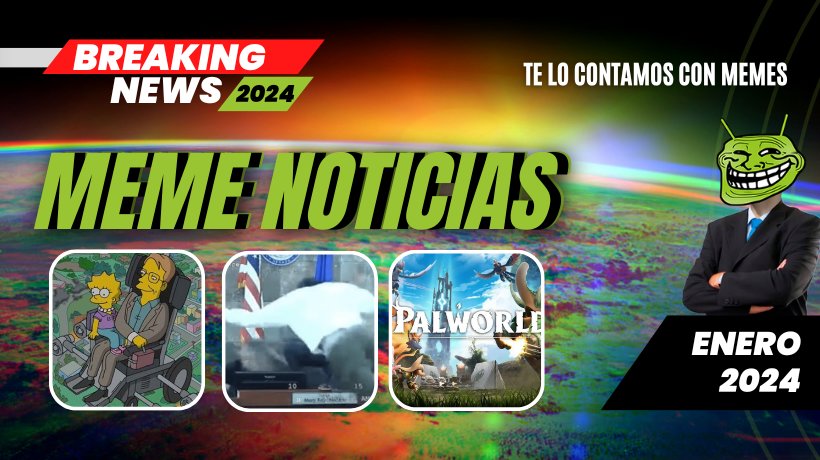 Las noticias en memes: Titulares destacados de enero 2024
