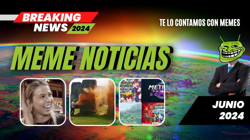 Las noticias en memes: Titulares destacados de junio 2024