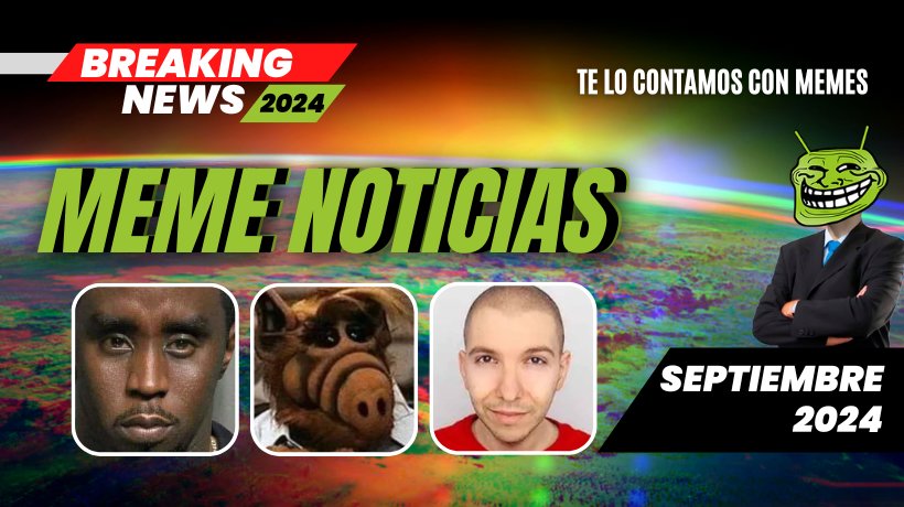 Las noticias en memes: Titulares destacados de septiembre 2024