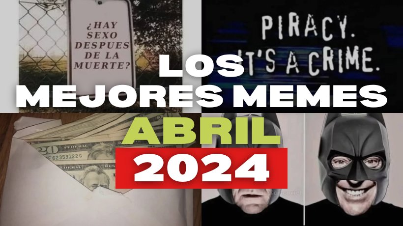 los mejores memes de abril 2024