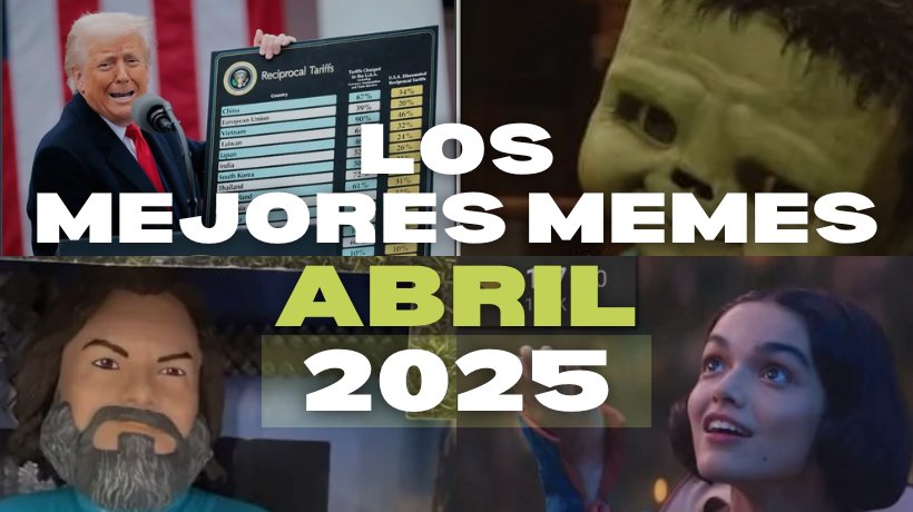 Los mejores memes de abril 2025