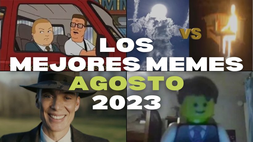 Los mejores memes de agosto 2023