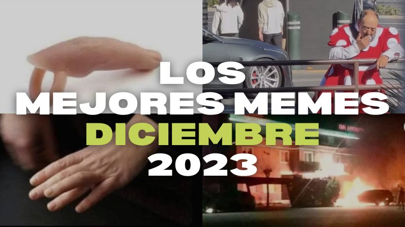 los mejores memes de diciembre 2023