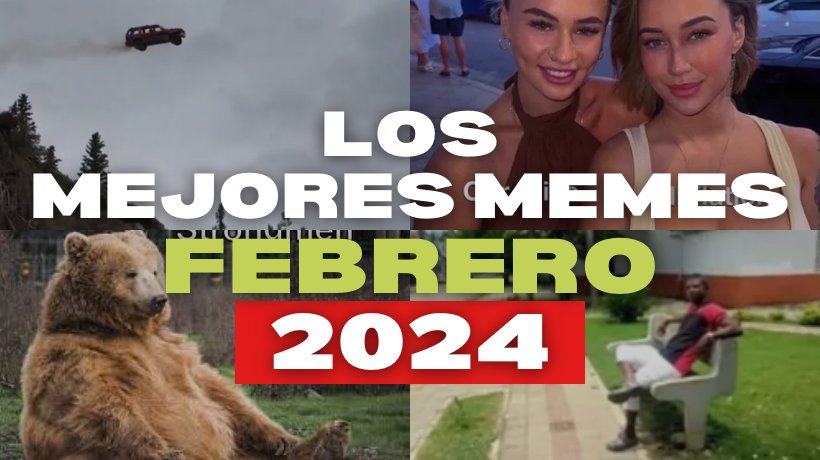 los mejores memes de febrero 2024