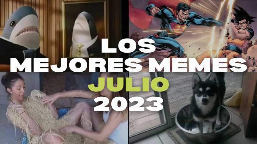 Los mejores memes de julio 2023