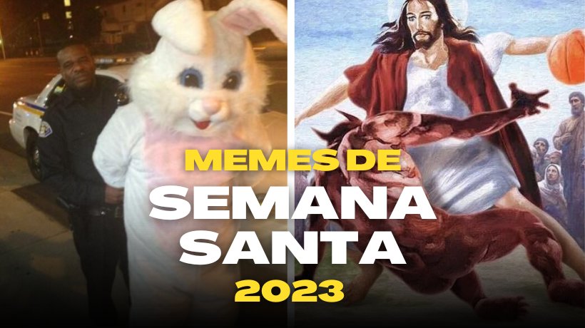Los mejores memes de la Semana Santa 2023