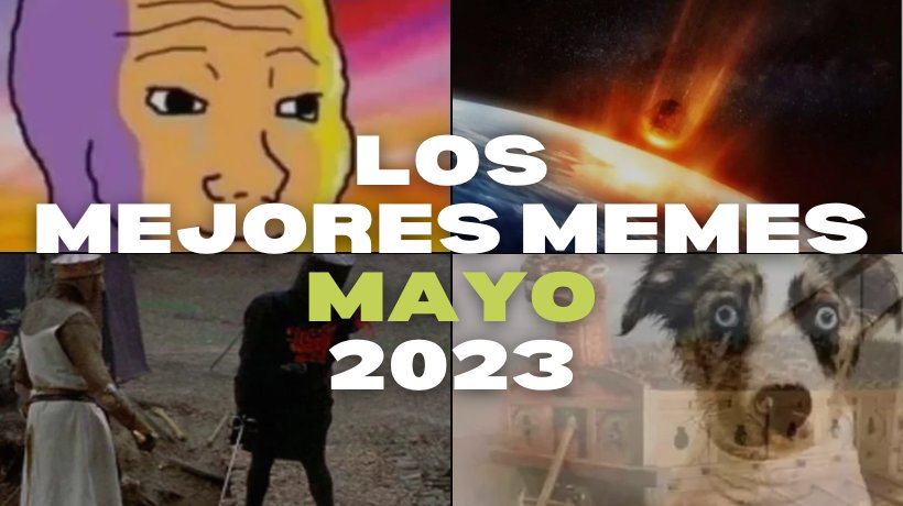 Los mejores memes de mayo 2023