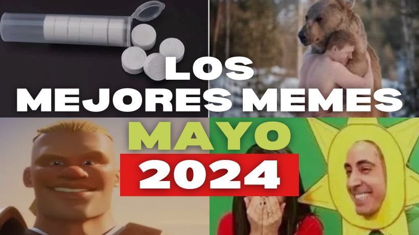 los mejores memes de mayo 2024